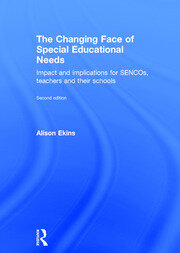 The Changing Face of Special Educational Needs: Impact and implications for SENCOs, teachers and their schools book cover