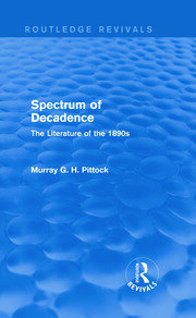 Spectrum of Decadence (Routledge Revivals): The Literature of the 1890s book cover
