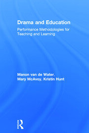 Drama and Education: Performance Methodologies for Teaching and Learning book cover