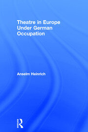Theatre in Europe Under German Occupation book cover