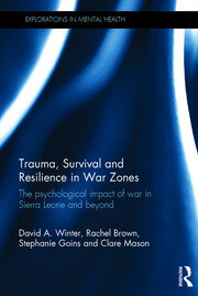 Trauma, Survival and Resilience in War Zones: The psychological impact of war in Sierra Leone and beyond book cover