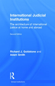 International Judicial Institutions: The architecture of international justice at home and abroad book cover