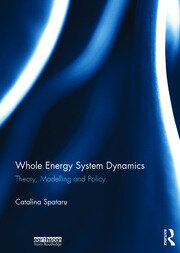 Whole Energy System Dynamics: Theory, modelling and policy book cover