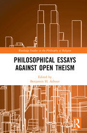 Philosophical Essays Against Open Theism book cover