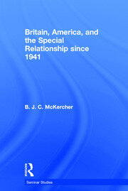 Britain, America, and the Special Relationship since 1941 book cover