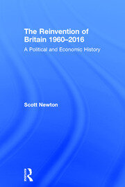 The Reinvention of Britain 1960-2016: A Political and Economic History book cover