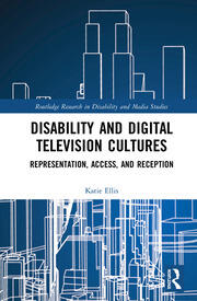 Disability and Digital Television Cultures: Representation, Access, and Reception book cover