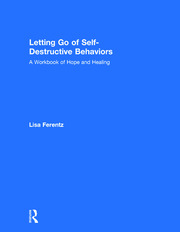 Letting Go of Self-Destructive Behaviors: A Workbook of Hope and Healing book cover