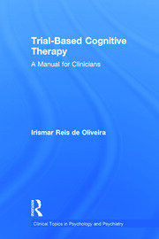Trial-Based Cognitive Therapy: A Manual for Clinicians book cover