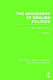 The Geography of English Politics (Routledge Library Editions: Political Geography): The 1983 General Election book cover