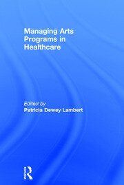 Managing Arts Programs in Healthcare book cover