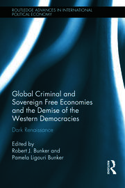 Global Criminal and Sovereign Free Economies and the Demise of the Western Democracies: Dark Renaissance book cover