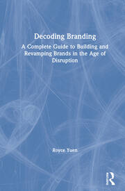 Decoding Branding: A Complete Guide to Building and Revamping Brands in the Age of Disruption book cover