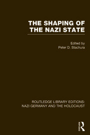 The Shaping of the Nazi State (RLE Nazi Germany & Holocaust) book cover