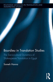 Bourdieu in Translation Studies: The Socio-cultural Dynamics of Shakespeare Translation in Egypt book cover