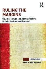 Ruling the Margins: Colonial Power and Administrative Rule in the Past and Present book cover