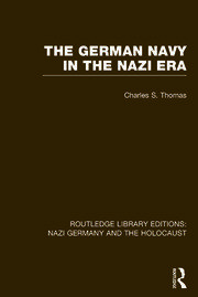 The German Navy in the Nazi Era (RLE Nazi Germany & Holocaust) book cover