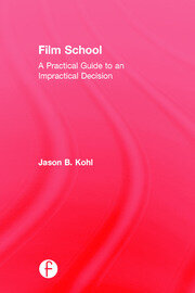 Film School: A Practical Guide to an Impractical Decision book cover