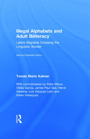 Illegal Alphabets and Adult Biliteracy: Latino Migrants Crossing the Linguistic Border, Expanded Edition book cover