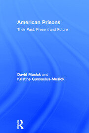 American Prisons: Their Past, Present and Future book cover