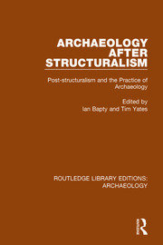 Archaeology After Structuralism: Post-structuralism and the Practice of Archaeology book cover