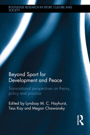Beyond Sport for Development and Peace: Transnational Perspectives on Theory, Policy and Practice book cover