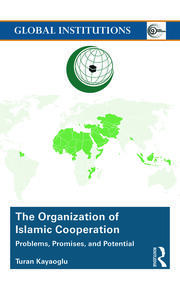 The Organization of Islamic Cooperation: Politics, Problems, and Potential book cover