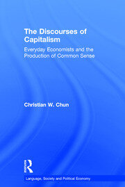 The Discourses of Capitalism: Everyday Economists and the Production of Common Sense book cover