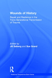 Wounds of History: Repair and Resilience in the Trans-Generational Transmission of Trauma book cover