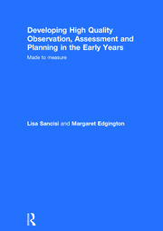Developing High Quality Observation, Assessment and Planning in the Early Years: Made to measure book cover