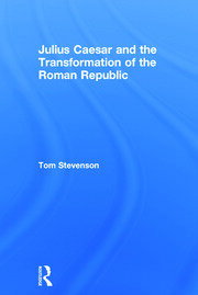 Julius Caesar and the Transformation of the Roman Republic book cover