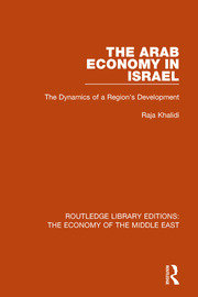 The Arab Economy in Israel: The Dynamics of a Region's Development book cover
