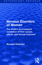 Nervous Disorders of Women: The Modern Psychological Conception of their Causes, Effects and Rational Treatment book cover