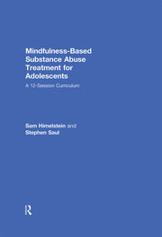 Mindfulness-Based Substance Abuse Treatment for Adolescents: A 12-Session Curriculum book cover