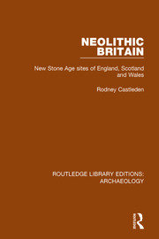 Neolithic Britain: New Stone Age sites of England, Scotland and Wales book cover