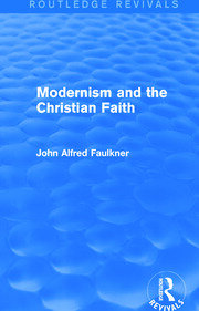 Modernism and the Christian Faith (Routledge Revivals) book cover