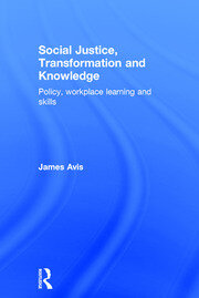 Social Justice, Transformation and Knowledge: Policy, Workplace Learning and Skills book cover