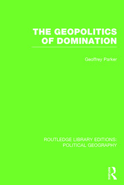 The Geopolitics of Domination (Routledge Library Editions: Political Geography) book cover