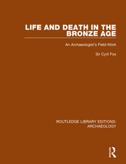 Life and Death in the Bronze Age: An Archaeologist's Field-work book cover