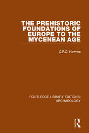 The Prehistoric Foundations of Europe to the Mycenean Age book cover