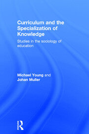Curriculum and the Specialization of Knowledge: Studies in the sociology of education book cover