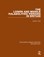 The Lower and Middle Palaeolithic Periods in Britain book cover
