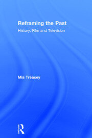 Reframing the Past: History, Film and Television book cover