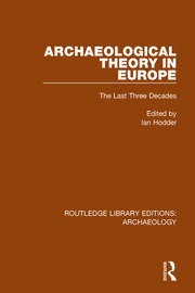 Archaeological Theory in Europe: The Last Three Decades book cover