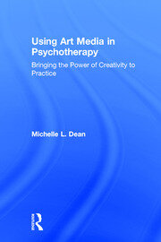 Using Art Media in Psychotherapy: Bringing the Power of Creativity to Practice book cover