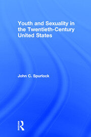 Youth and Sexuality in the Twentieth-Century United States book cover