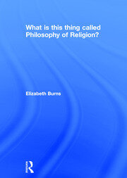 What is this thing called Philosophy of Religion? book cover