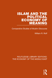 Islam and the Political Economy of Meaning: Comparative Studies of Muslim Discourse book cover