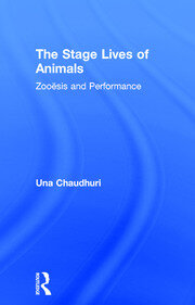 The Stage Lives of Animals: Zooesis and Performance book cover