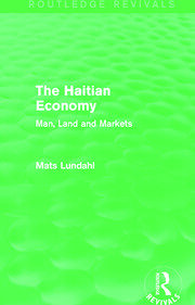 The Haitian Economy (Routledge Revivals): Man, Land and Markets book cover